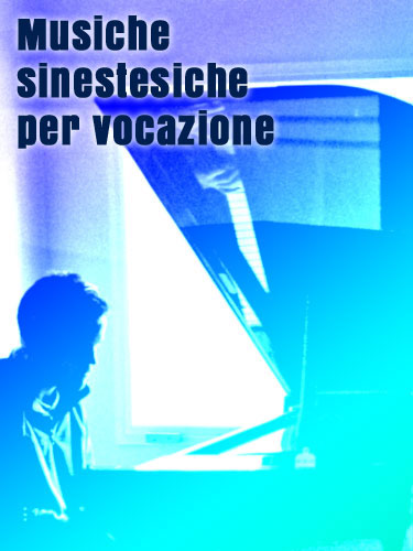 Musiche sinestesiche per vocazione